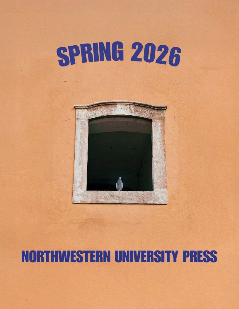 Northwestern University Press Spring 2026 Catalog Weekly Ad December 31, 2025 - December 31, 2026