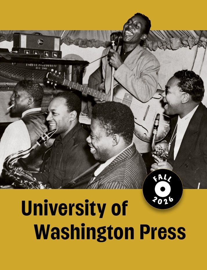 University of Washington Press Fall 2026 Catalog Weekly Ad December 31, 2025 - December 31, 2026