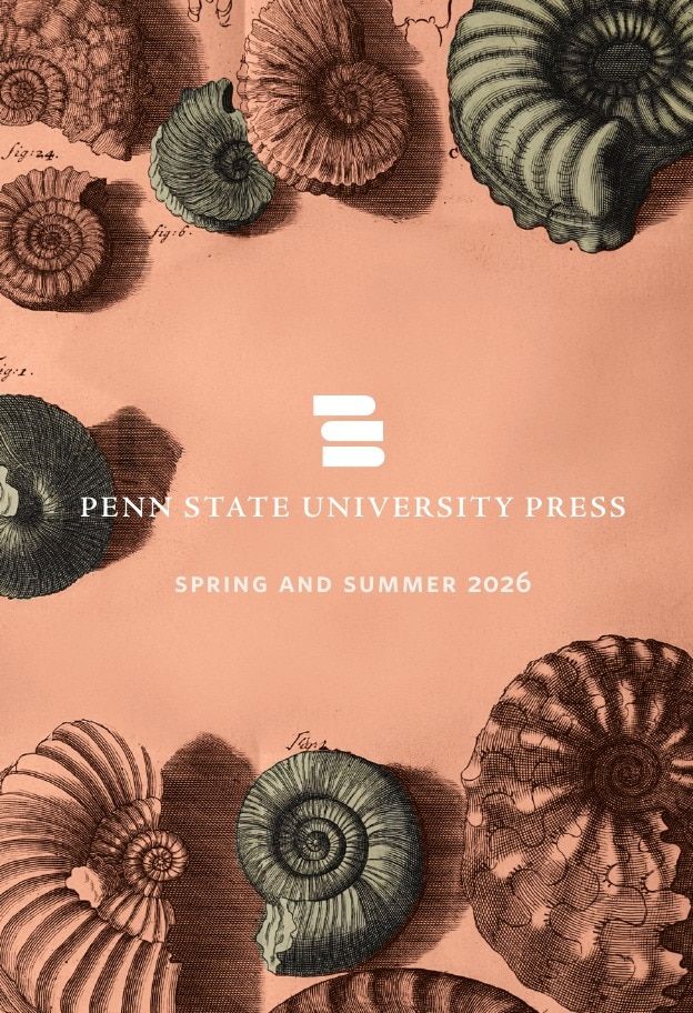 Penn State University Press Spring 2026 Catalog Weekly Ad December 31, 2025 - December 31, 2026