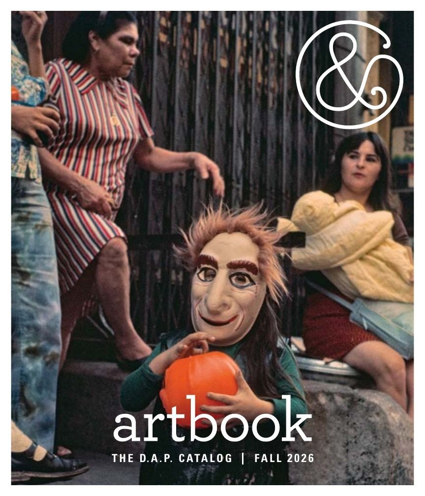 Artbook | D.A.P. Fall Art Books Catalog Weekly Ad January 1 - December 31, 2026