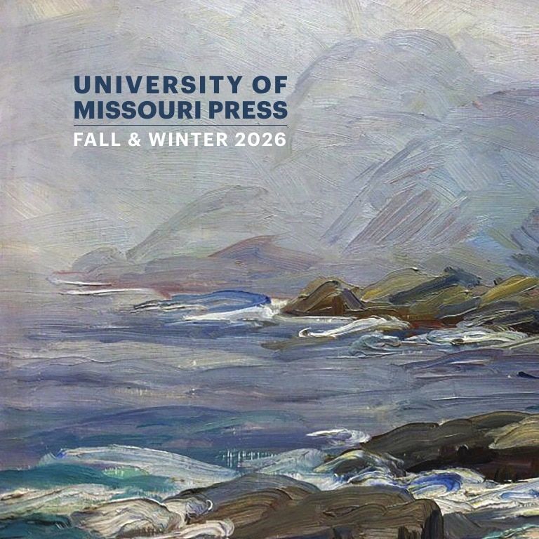 University of Missouri Press Fall Book Catalog Weekly Ad January 1 - December 31, 2026