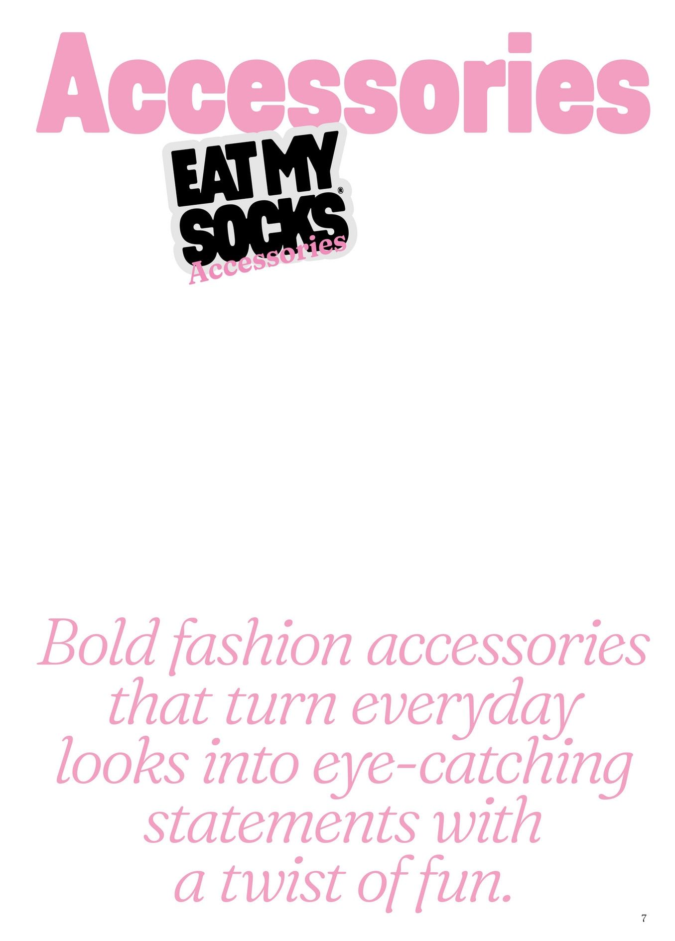 Eat My Socks Spring and Summer Accessories Catalog Weekly Ad January 1 - December 31, 2026