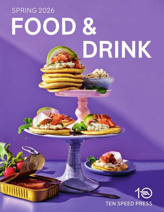 Ten Speed Press Spring Food and Drink Books Catalog Weekly Ad January 1 - December 31, 2026