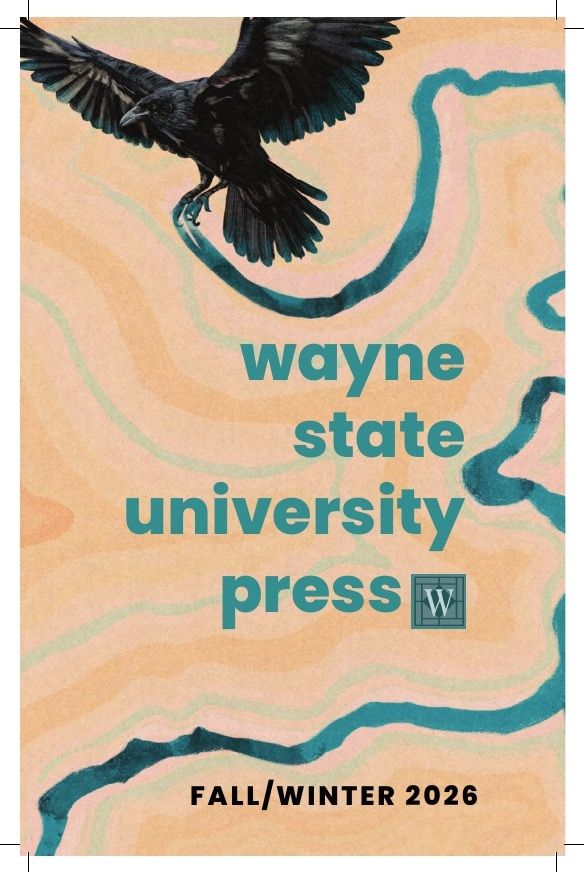 Wayne State University Press Fall and Winter Book Catalog Weekly Ad January 1 - December 31, 2026