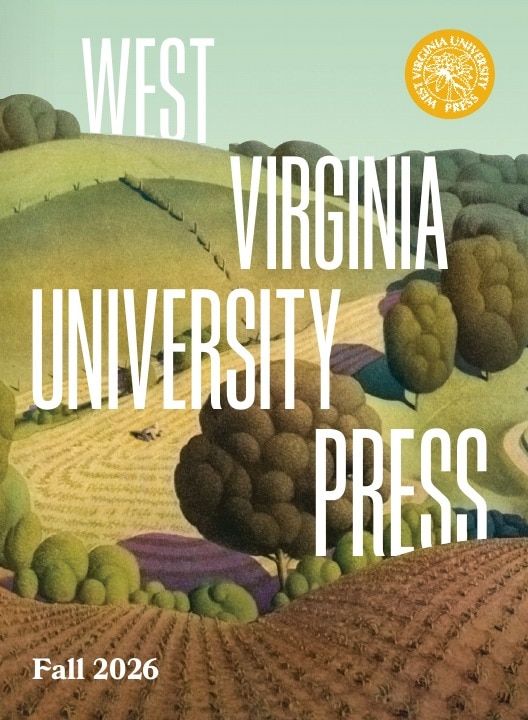 West Virginia University Press Fall Book Catalog Weekly Ad January 1 - December 31, 2026